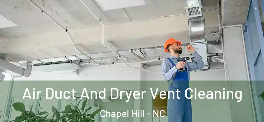  Air Duct And Dryer Vent Cleaning Chapel Hill - NC