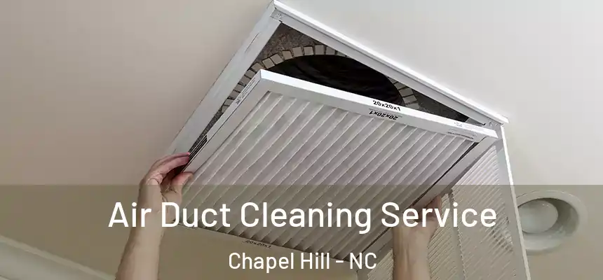 Air Duct Cleaning Service Chapel Hill - NC