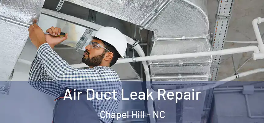 Air Duct Leak Repair Chapel Hill - NC