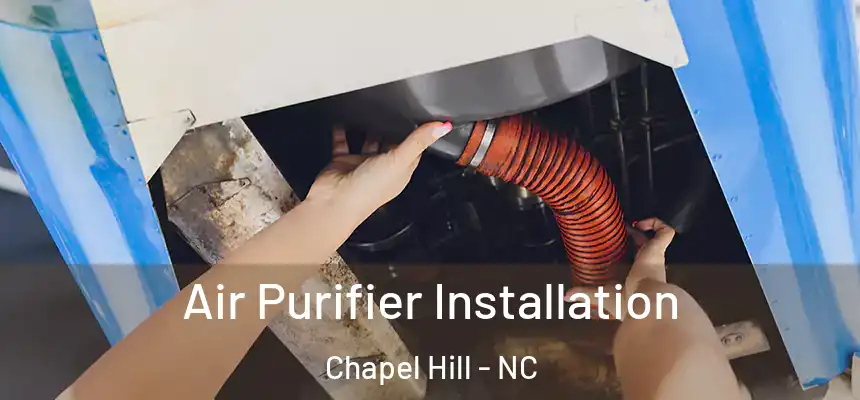Air Purifier Installation Chapel Hill - NC