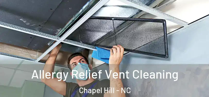  Allergy Relief Vent Cleaning Chapel Hill - NC