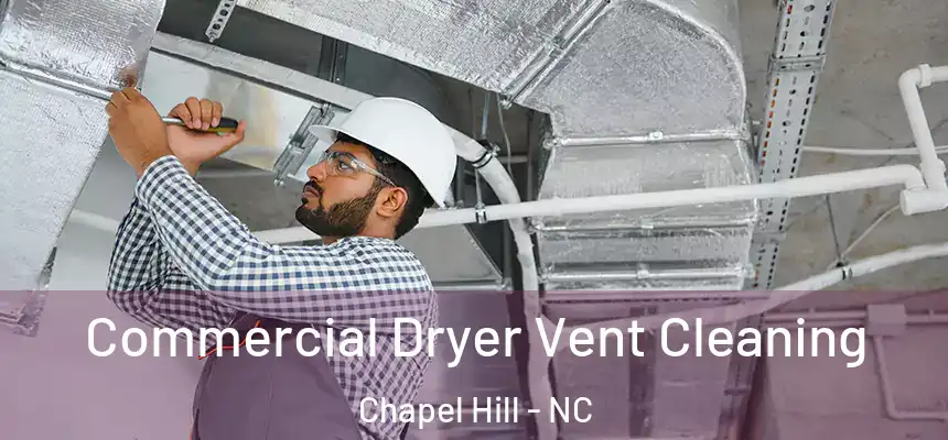  Commercial Dryer Vent Cleaning Chapel Hill - NC
