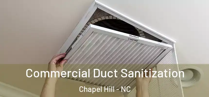 Commercial Duct Sanitization Chapel Hill - NC