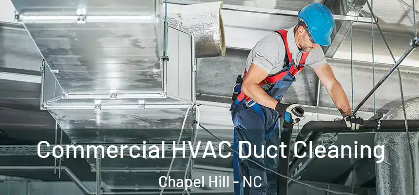  Commercial HVAC Duct Cleaning Chapel Hill - NC