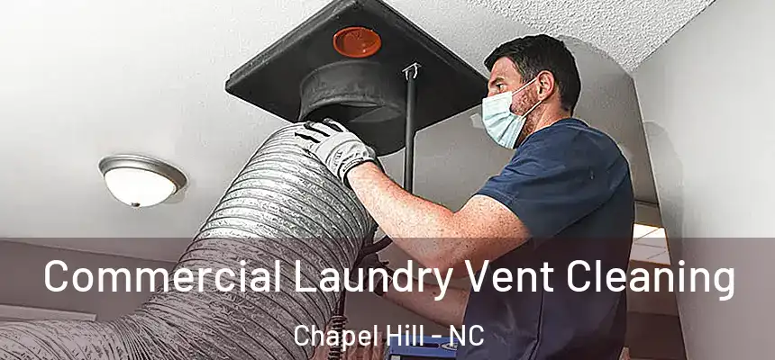 Commercial Laundry Vent Cleaning Chapel Hill - NC