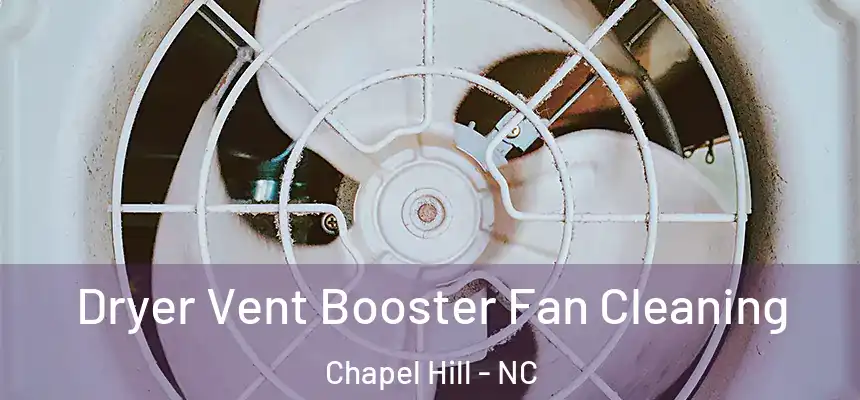  Dryer Vent Booster Fan Cleaning Chapel Hill - NC