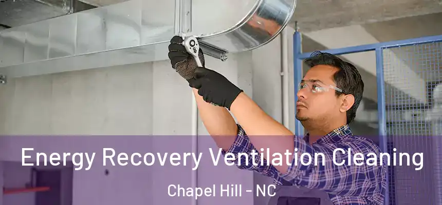  Energy Recovery Ventilation Cleaning Chapel Hill - NC