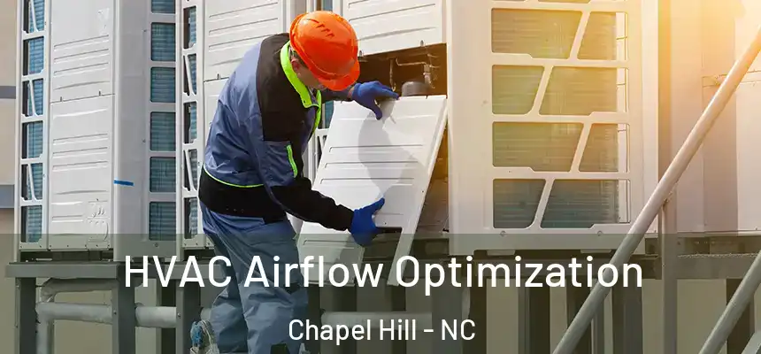HVAC Airflow Optimization Chapel Hill - NC
