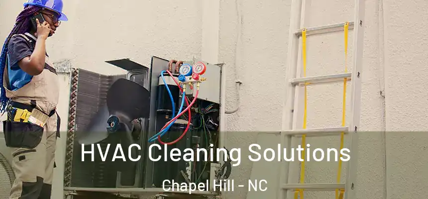 HVAC Cleaning Solutions Chapel Hill - NC