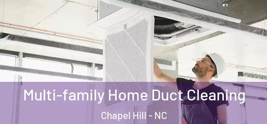  Multi-family Home Duct Cleaning Chapel Hill - NC