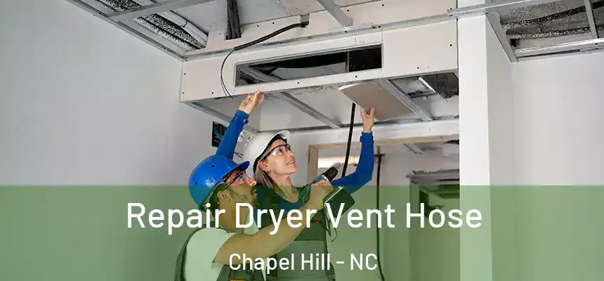  Repair Dryer Vent Hose Chapel Hill - NC