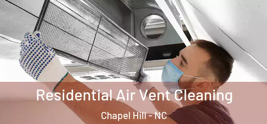 Residential Air Vent Cleaning Chapel Hill - NC